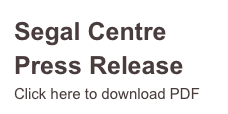 Segal Centre
Press Release 
Click here to download PDF