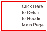                Click Here     
               to Return
               to Houdini
               Main Page
