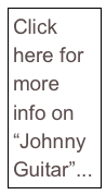 Click here for more info on “Johnny Guitar”...