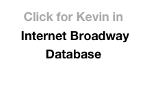 Click for Kevin in    
 Internet Broadway Database