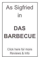 As Sigfried in 

DAS
BARBECUE 

Click here for more Reviews & Info